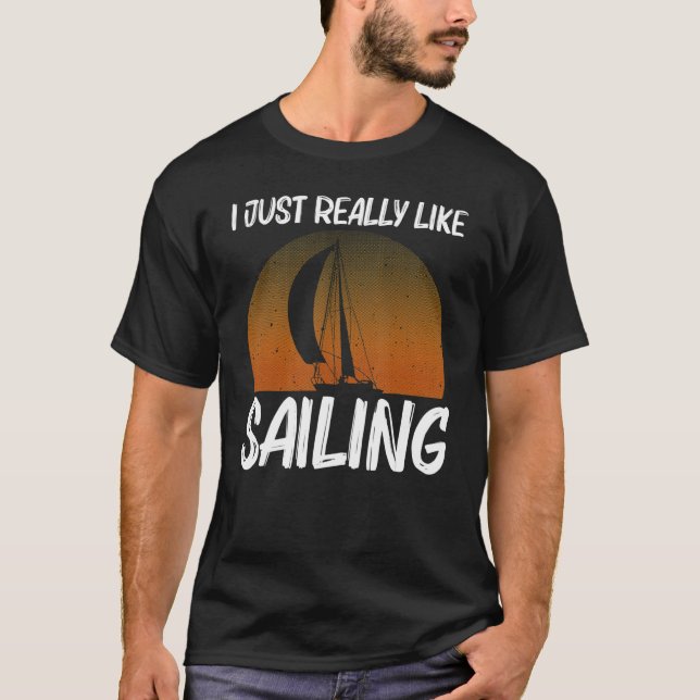 Cool Sailing For Men Women Sailboat Sailing Sailor T Shirt (Framsida)