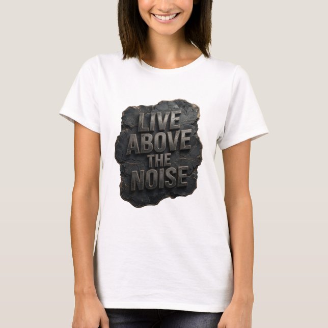 Cool Silver LIVE ABOVE THE NOISE Slitbar Konst T Shirt (Framsida)