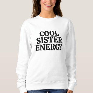 Cool Sister Energy – Djärvt familjerollpåstående T Shirt