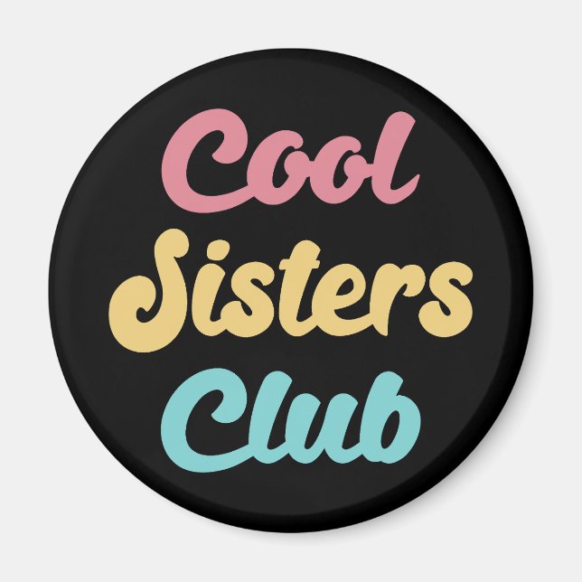 Cool Sisters Club II Magnet (Framsidan)