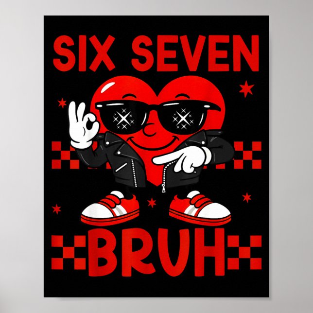 Cool Six Seven Bruh 6 7 Valentines Day Meme Heart  Poster (Framsidan)