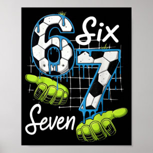 Cool Soccer 67 Drip Hands Six Seven Gen Alpha Meme Poster