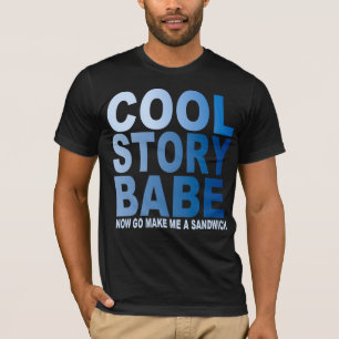 COOL STORY BABE, SANDWICH TEE SHIRT