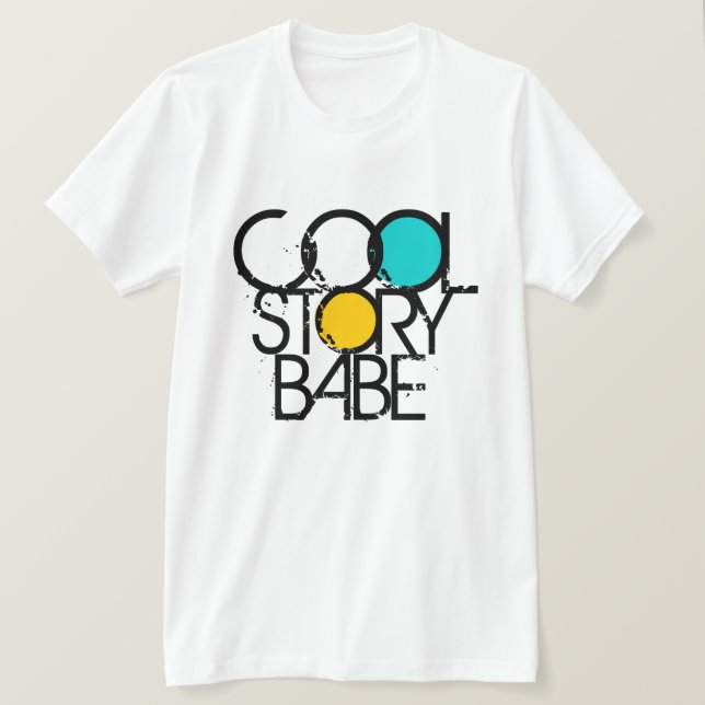 Cool Story Babe T Shirt (Design framsida)