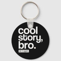 Cool Story. Berätta det igen.