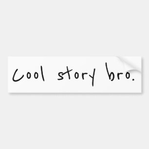 "cool story bro" bildekal