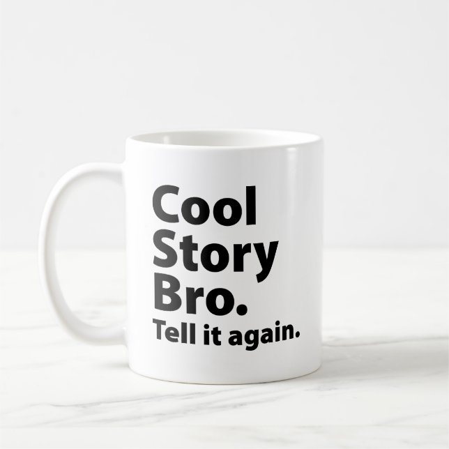 Cool Story Bro Coffee Mugg (Vänster)