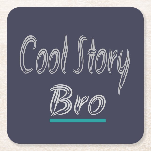 Cool Story Bro Funny Popular-Trendiget Underlägg Papper Kvadrat (Framsidan)