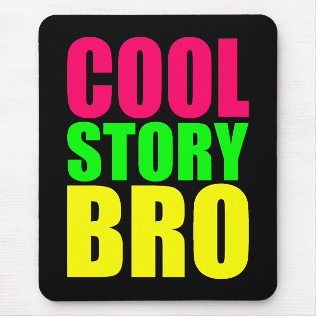 Cool Story Bro i Neon Stil Färg Musmatta (Framsidan)