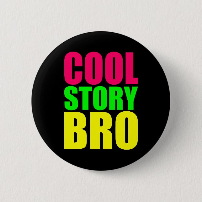Cool Story Bro i neonstilfärger Knapp (Framsida)