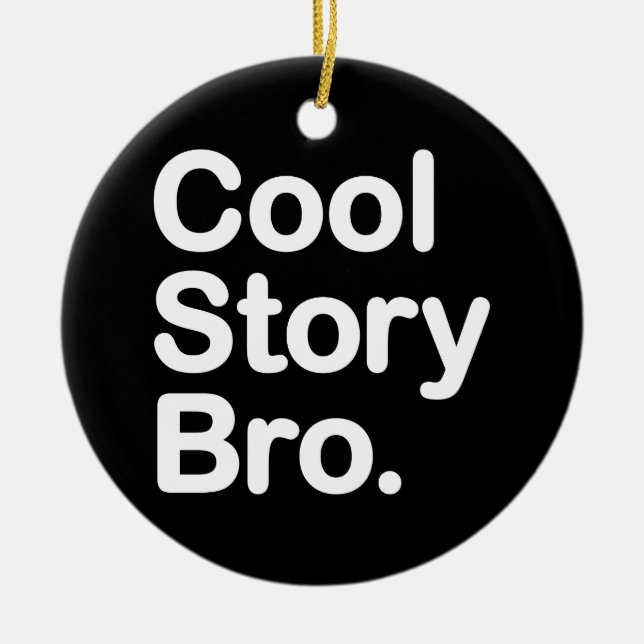 Cool Story Bro Julgransprydnad Keramik (Framsidan)