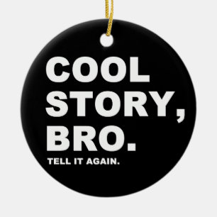 Cool Story Bro Julgransprydnad Keramik
