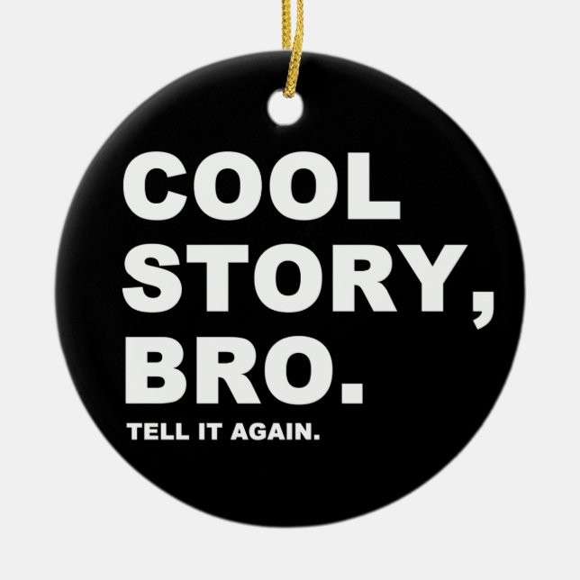 Cool Story Bro Julgransprydnad Keramik (Framsidan)