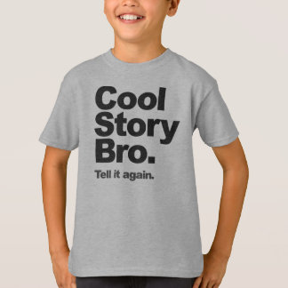 Cool Story Bro-Jumper T Shirt