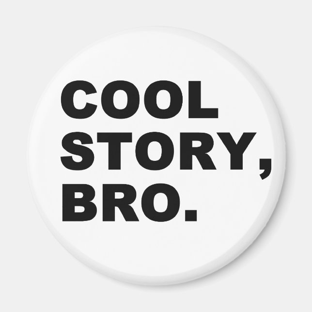 Cool Story Bro Magnet (Framsidan)