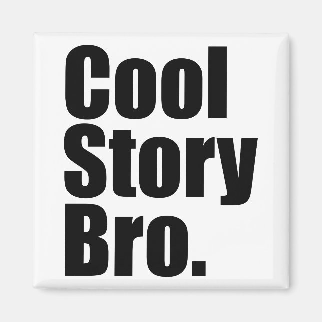 Cool Story Bro. Magnet (Framsidan)