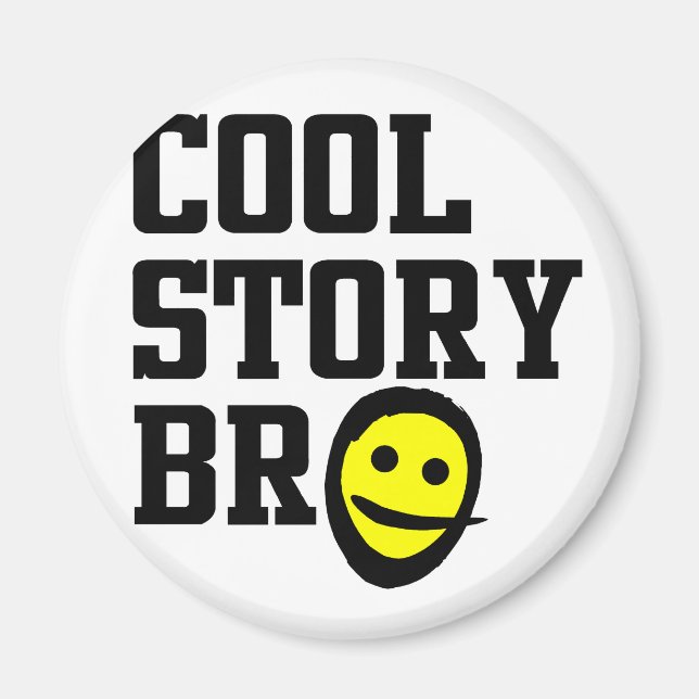 Cool Story Bro Magnet (Framsidan)