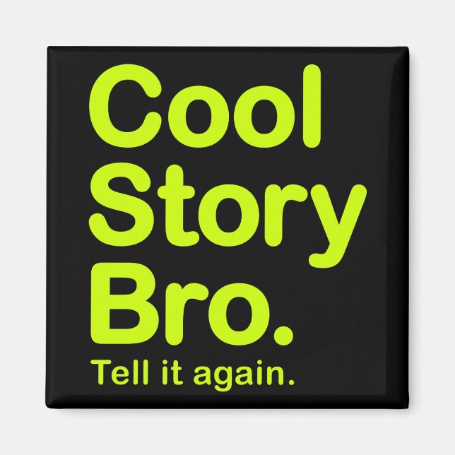 Cool Story Bro. Magnet (Framsidan)