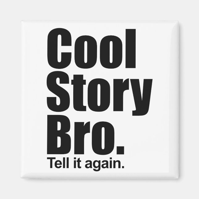 Cool Story Bro. Magnet (Framsidan)