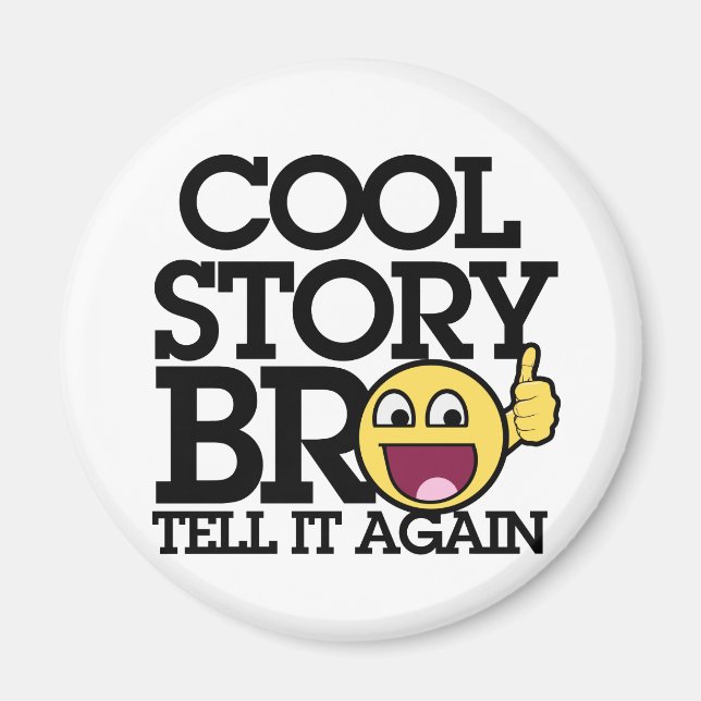 Cool Story bro Magnet (Framsidan)