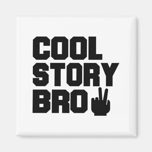 Cool Story Bro Magnet (Framsidan)