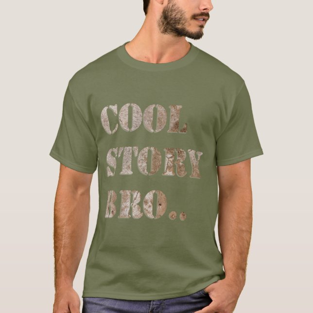 Cool Story Bro, men dog du? T Shirt (Framsida)