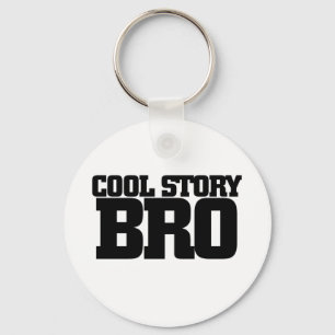 Cool Story Bro Nyckelring
