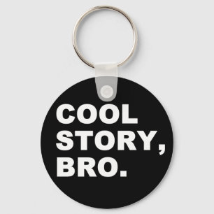 Cool Story Bro Nyckelring