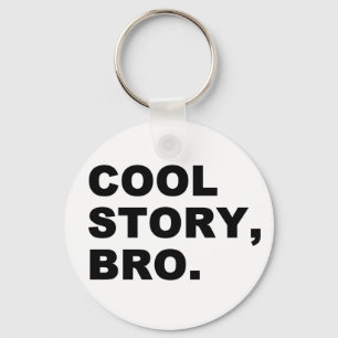 Cool Story Bro Nyckelring