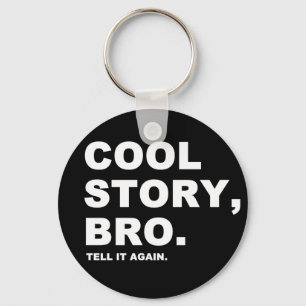 Cool Story Bro Nyckelring