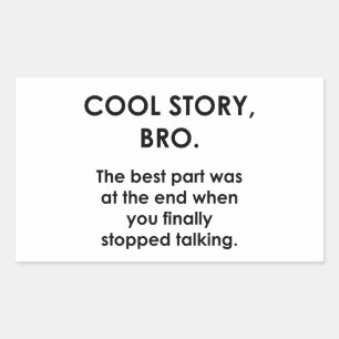 Cool Story, Bro Rektangulärt Klistermärke