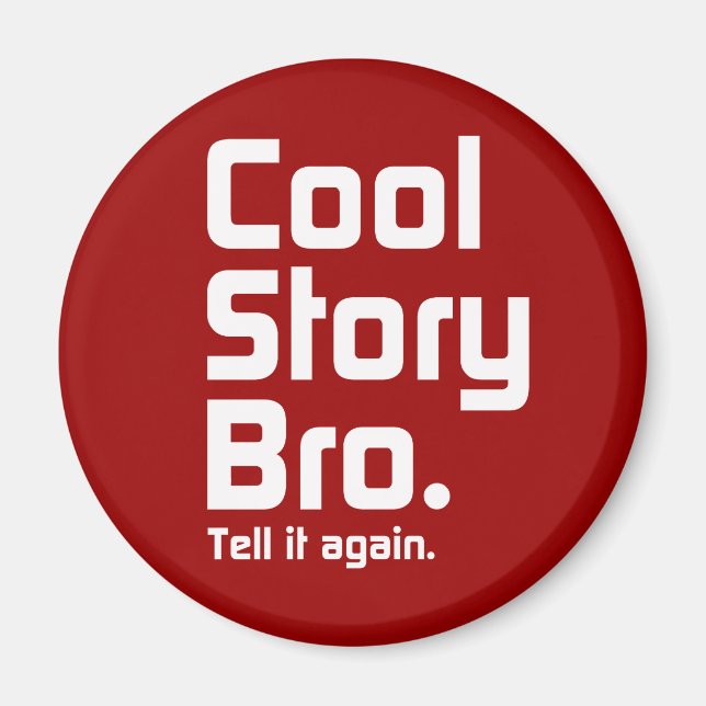 Cool Story Bro. Säg det igen. 5 Magnet (Framsidan)