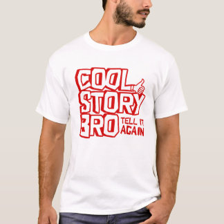 Cool Story Bro - säg det igen T-Shirt