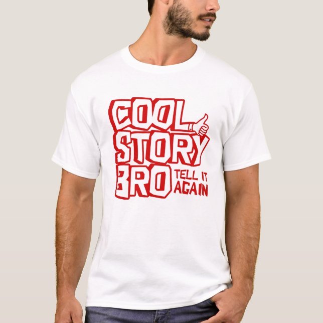 Cool Story Bro - säg det igen T-Shirt (Framsida)