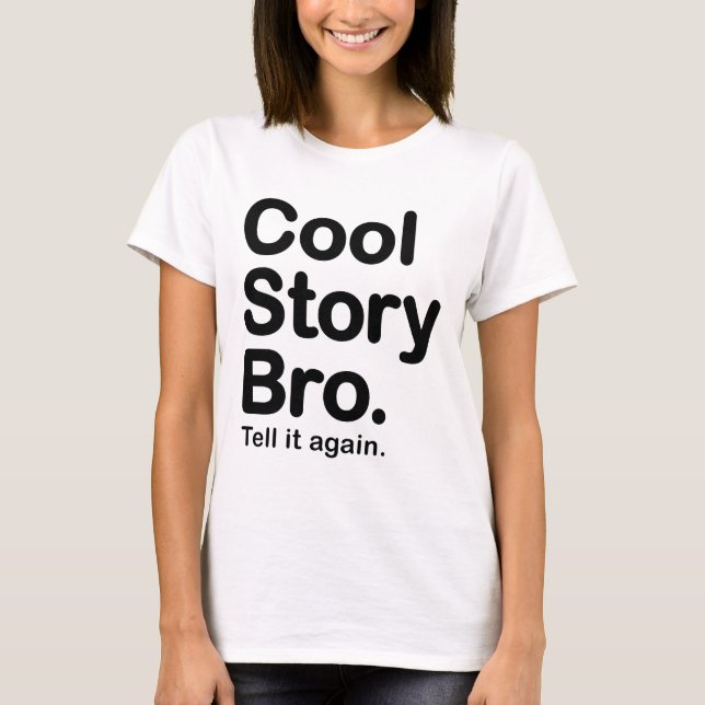 Cool Story Bro. Säg det igen T-shirt (Framsida)