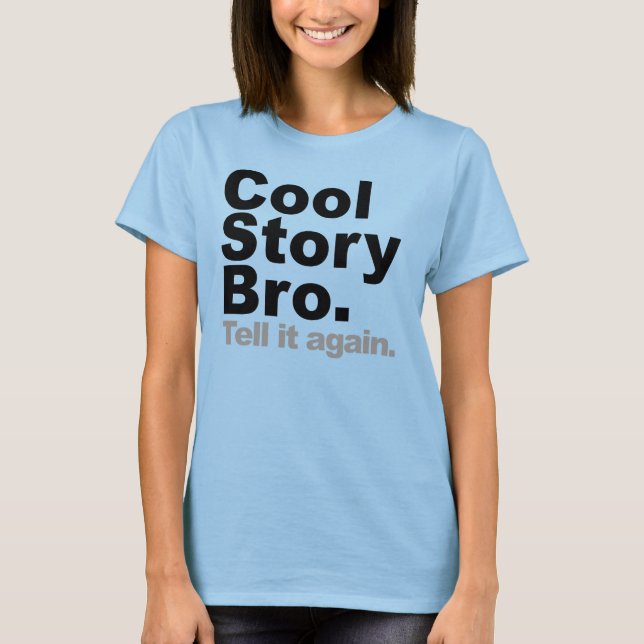 Cool Story Bro. Säg det igen Tee (Framsida)