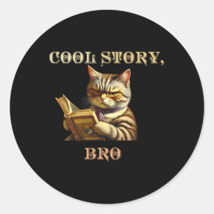 Cool Story Bro Sarkastic Cat Funny Manar Women Kid Runt Klistermärke