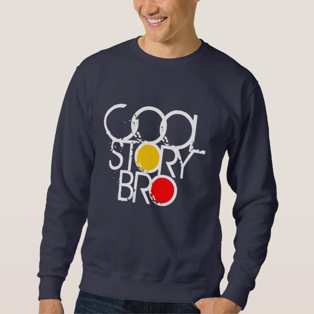 Cool Story Bro Sweatshirt (Framsida)