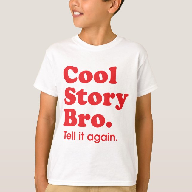 Cool Story Bro T Shirt (Framsida)