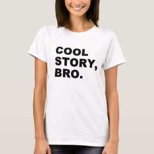 Cool Story Bro T-shirt