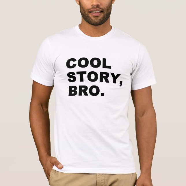 Cool Story Bro T-Shirt (Framsida)