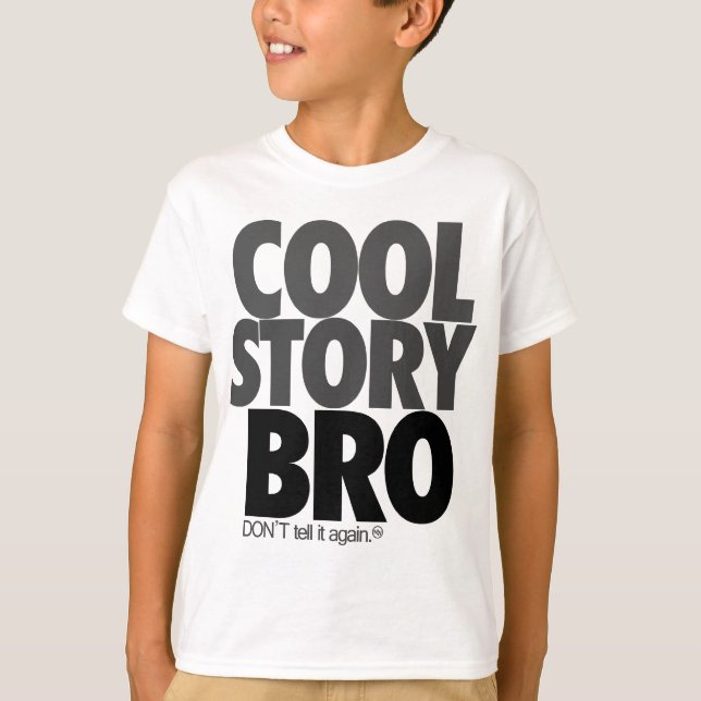 "Cool Story Bro!" T-Shirt (Framsida)
