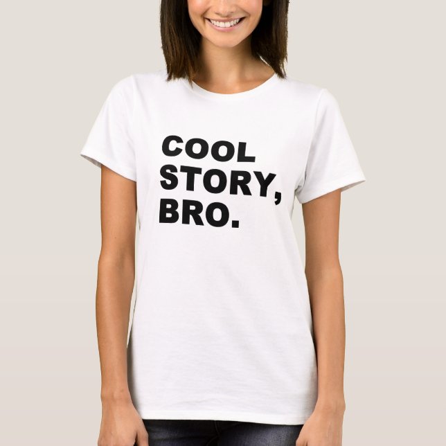 Cool Story Bro Tee (Framsida)