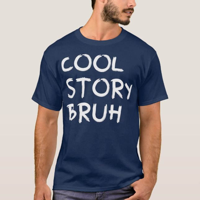Cool Story Bruh  Smack Bru Bro Brother  Men T Shirt (Framsida)
