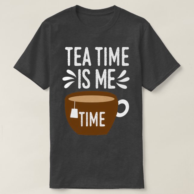 Cool Tea Time Is My Time Tea Party Lovers gift T Shirt (Design framsida)