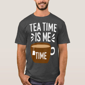 Cool Tea Time Is My Time Tea Party Lovers gift T Shirt