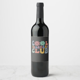 Cool Teacher Club Retro Groovy Tillbaka till skola Vinflaska Etikett