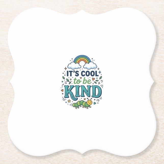 Cool To Be Kind Regnbåge Caterpillar T-Shirt Desig Underlägg Papper (Framsida)