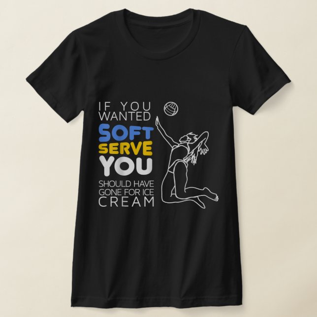 Cool Volleyball Player Gift  Wanted Soft Serve  T Shirt (Laydown)