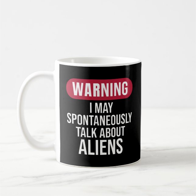 Cool Warning I May Spontaneously Talk About Aliens Kaffemugg (Vänster)